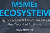 The MSME ecosystem includes 10 components