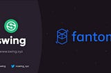 Swing Integrates with Fantom — Extending Liquidity and Bridge Aggregation Through Dozens of Apps
