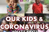 Ask Dr. Renee: Coronavirus Discussion From The Mouths Of Babes