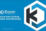 Scaling Windows: Kasm Autoscaling in Microsoft Azure
