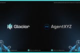 Strategic Partnership Announcement: Glacier Network and AgentXYZ