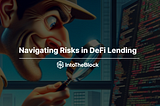 Navigating Risks in DeFi Lending