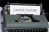 What Is “Cancel Culture”?