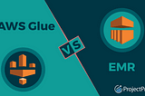 AWS Glue vs EMR — Two service options capable of performing ETL