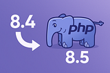 PHP 8.5: Release Date and Features, April 2025