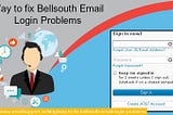 Way to fix Bellsouth Email Login Problems