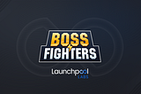 Launchpool AMA Recap — BOSS FIGHTERS