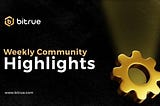 📜 Bitrue Exchange Weekly Recap