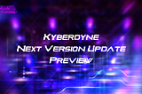 Kyberdyne Next Version Update Preview