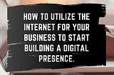 How to Build A Digital Presence — Joseph J Ramirez