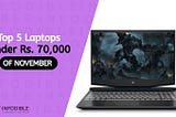 Top 5 Best Laptops Under 70000 For Gamers & Content Creators November 2020