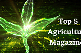 Top 5 Agriculture Magazines