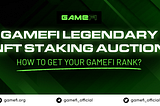 Stake to Get GameFi Legendary NFT and Your GameFi Rank