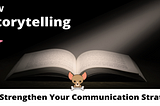 How Storytelling Can Strengthen Your Communication Strategy