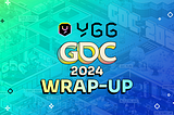 YGG Ramps Up with Major Updates at Game Developers Conference (GDC) 2024