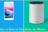 Here is How to Use Alexa on iPhone