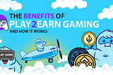 The Benefits Of Play2Earn Gaming