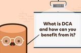 Understanding Dollar-Cost Averaging (DCA): A Step-by-Step Guide