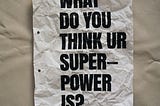 If I Were Queen of The World with One Super Power