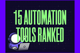 15 Business Process Automation Software Tools