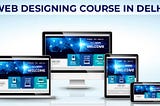 Web designing course in Delhi