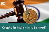 インドで仮想通貨は禁止されているのだろうか？