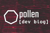 Blog de desarrolladores de Pollen — Segunda edición