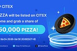 $PIZZA will be listed on CITEX Come and grab a share of 50,000 PIZZA!