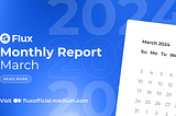 Flux In Review: March Report