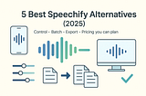5 Best Speechify Alternatives (2025)