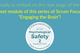 “Psychological Safety 2” (a new Scrum Focus Class)