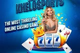 Khelosports: What is betting and how is it useful in Casinos?