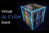 Presenting Art in the Virtual World: Life Cube Returns to Burning Man 2020