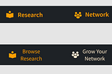 Before and after images of the bottom navigation. The first one has labels “Research” and “Network” and the second one has changed the labels to “Browse Research” and “Grow Your Network”.