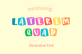 Laterem Quad Font