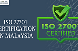 What are the Requirements for ISO 27701 Certification in Malaysia?