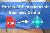 How to Move Data from PDF to Microsoft Business Central