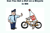 Can You Get a DUI on a Bicycle in MN