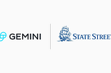 State Street and Gemini Launch Digital Asset Pilot