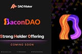 BaconDAO Announces Its IDO on DAO Maker