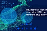 How retrieval-augmented generation (RAG) can transform drug discovery