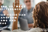 The Power of Speaking Up: How Silence Affects Teams and Businesses