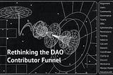 Rethinking the DAO Contributor Funnel