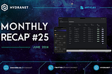 Hydranet Monthly Recap #25 — June 2024