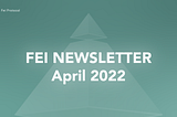 Fei Newsletter April 2022