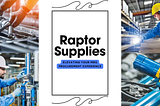 Raptor Supplies: Revolutionizing MRO Procurement