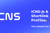 New Releases: ICNS-js & Shortlink Profiles