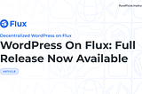 WordPress On Flux: Full Release Now Available