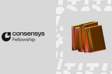Consensys Fellowship Program