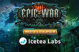 Epic War x Icetea Labs | Investment & Development Partner